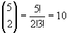 Comb(5,2)=5!/(3!2!)=10