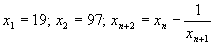 x_1=19;  x_2=97;  x_(n+2)=x_n - (1/(x_(n+1)))