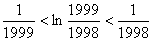 1/1999 < ln(1999/1998) < 1/1998